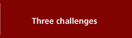 Three challenges